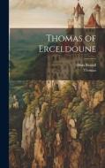 Thomas of Erceldoune di Thomas, Alois Brandl edito da LEGARE STREET PR