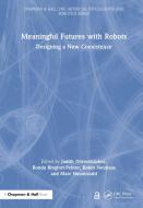 Meaningful Futures With Robots edito da Taylor & Francis Ltd