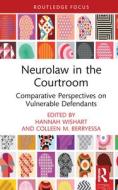 Neurolaw In The Courtroom edito da Taylor & Francis Ltd