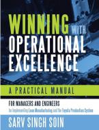 Winning with Operational Excellence di S. Singh Soin edito da Lulu.com