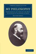My Philosophy di Oliver Lodge edito da Cambridge University Press