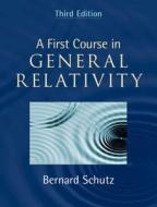 A First Course In General Relativity di Bernard Schutz edito da Cambridge University Press