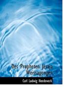 Des Propheten Jesaja Weissagungen di Carl Ludwig Hendewerk edito da Bibliolife