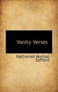 Vanity Verses di Nathaniel Morton Safford edito da Bibliolife