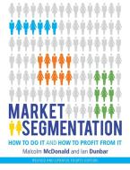 Market Segmentation di Malcolm McDonald edito da John Wiley & Sons Inc