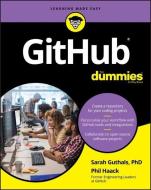 GitHub For Dummies di Sarah Guthals, Phil Haack edito da Wiley John + Sons