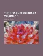 The New English Drama Volume 17 di William Hazlitt edito da Rarebooksclub.com