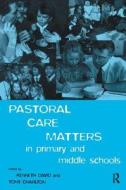 Pastoral Care Matters In Primary And Middle Schools edito da Taylor & Francis Ltd