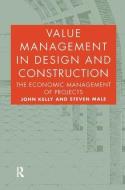 Value Management In Design And Construction di John Kelly, Steven P. Male edito da Taylor & Francis Ltd