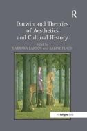 Darwin and Theories of Aesthetics and Cultural History di Barbara Larson edito da Taylor & Francis Ltd