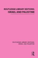 Routledge Library Editions: Israel And Palestine di Various edito da Taylor & Francis Ltd