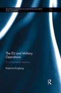The EU and Military Operations di Katarina (Swedish Ministry of Defence Engberg edito da Taylor & Francis Ltd