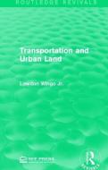 Transportation and Urban Land di Lowdon Wingo edito da Taylor & Francis Ltd