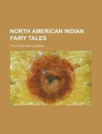 North American Indian Fairy Tales; Folkl di R. C. Armour, Anonymous edito da Rarebooksclub.com
