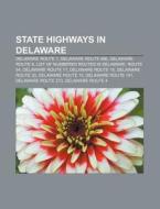 State Highways In Delaware: Delaware Rou di Books Llc edito da Books LLC, Wiki Series