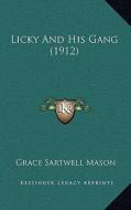 Licky and His Gang (1912) di Grace Sartwell Mason edito da Kessinger Publishing