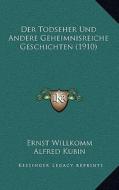 Der Todseher Und Andere Geheimnisreiche Geschichten (1910) di Ernst Willkomm edito da Kessinger Publishing