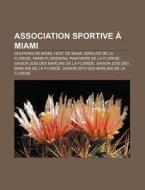 Association Sportive Miami: Dolphins D di Source Wikipedia edito da Books LLC, Wiki Series