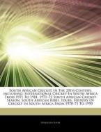 South African Cricket In The 20th Centur di Hephaestus Books edito da Hephaestus Books