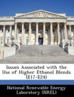 Issues Associated With The Use Of Higher Ethanol Blends (e17-e24) edito da Bibliogov