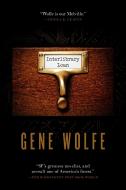 Interlibrary Loan di Gene Wolfe edito da TOR BOOKS