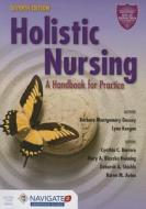 Holistic Nursing di Barbara Montgomery Dossey, Lynn Keegan, Cynthia C. Barrere, Mary Ann Blaszko Helming edito da Jones and Bartlett Publishers, Inc