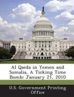 Al Qaeda In Yemen And Somalia, A Ticking Time Bomb edito da Bibliogov