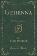 Gehenna, Vol. 1 Of 3 di Lewis Wingfield edito da Forgotten Books