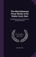 The Miscellaneous Prose Works Of Sir Walter Scott, Bart di Sir Walter Scott edito da Palala Press