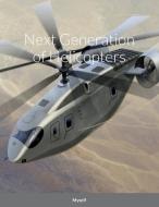 Next Generation of Helicopters di Heady Delpak edito da Lulu.com