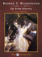 Up from Slavery di Booker T. Washington edito da Tantor Media Inc