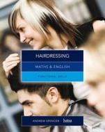 Maths & English for Hairdressing di Andrew (teaches secondary education in New South Wales and South Australia.) Spencer edito da Cengage Learning EMEA