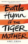 Battle Hymn of the Tiger Mother di Amy Chua edito da Bloomsbury UK