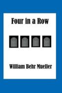 Four in a Row di William Mueller edito da Createspace