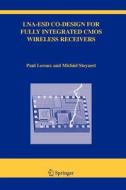LNA-ESD Co-Design for Fully Integrated CMOS Wireless Receivers di Paul Leroux, Michiel Steyaert edito da Springer US