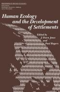 Human Ecology and the Development of Settlements edito da Springer US