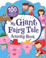 My Giant Fairy Tale Activity Book: Over 100 Things to Doodle, Color, and Do! di Parragon Books edito da Parragon Books Ltd