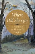Where Did She Go? di Donald A. Noffsinger edito da iUniverse