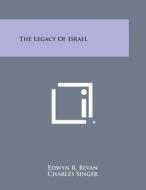 The Legacy of Israel di Edwyn R. Bevan, Charles Singer edito da Literary Licensing, LLC
