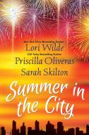 Summer in the City di Lori Wilde, Priscilla Oliveras, Sarah Skilton edito da KENSINGTON PUB CORP