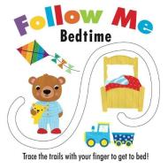 Follow Me: Bedtime di Frankie Jones edito da Little Bee Books