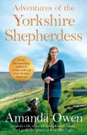 Adventures Of The Yorkshire Shepherdess di Amanda Owen edito da Pan Macmillan