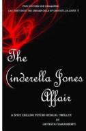 The Cinderella Jones Affair di Jayanta Chakraborti edito da Createspace