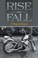 Rise and Fall di G. Thomas Fensom edito da Xlibris