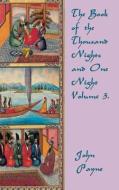The Book of the Thousand Nights and One Night Volume 3 di John Payne edito da SMK BOOKS