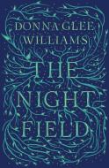 The Night Field di Donna Glee Williams edito da Quercus Publishing