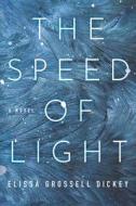 The Speed Of Light di Elissa Grossell Dickey edito da Amazon Publishing