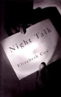 Night Talk di Elizabeth Cox edito da Graywolf Press