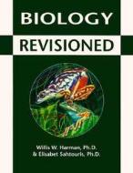 Biology Revisioned di Willis Harman, Elizabet Sahtouris edito da North Atlantic Books