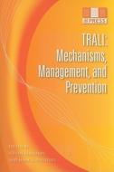 Trali: Mechanisms, Management, and Prevention edito da American Association of Blood Banks (AABB)